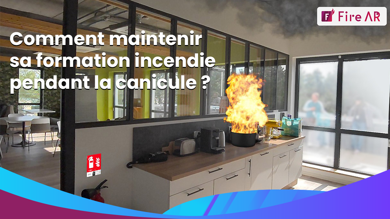 Comment maintenir sa formation incendie pendant la canicule ?